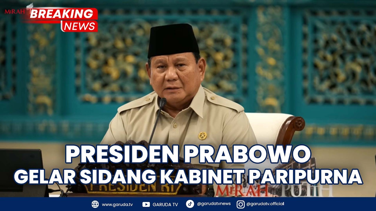 BREAKING NEWS: Presiden Prabowo Pimpin Sidang Kabinet Paripurna di Istana Negara