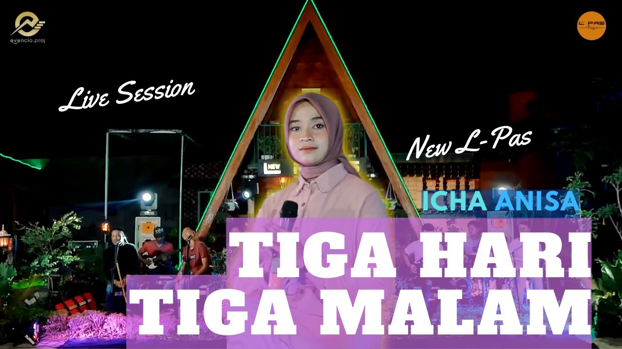 3 HARI 3 MALAM - NEW L PAS ft. ICHA ANISA (Live Session)