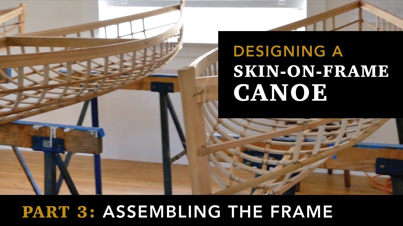 Building a skin-on-frame Canoe.  Part 3:  Assembling the frame