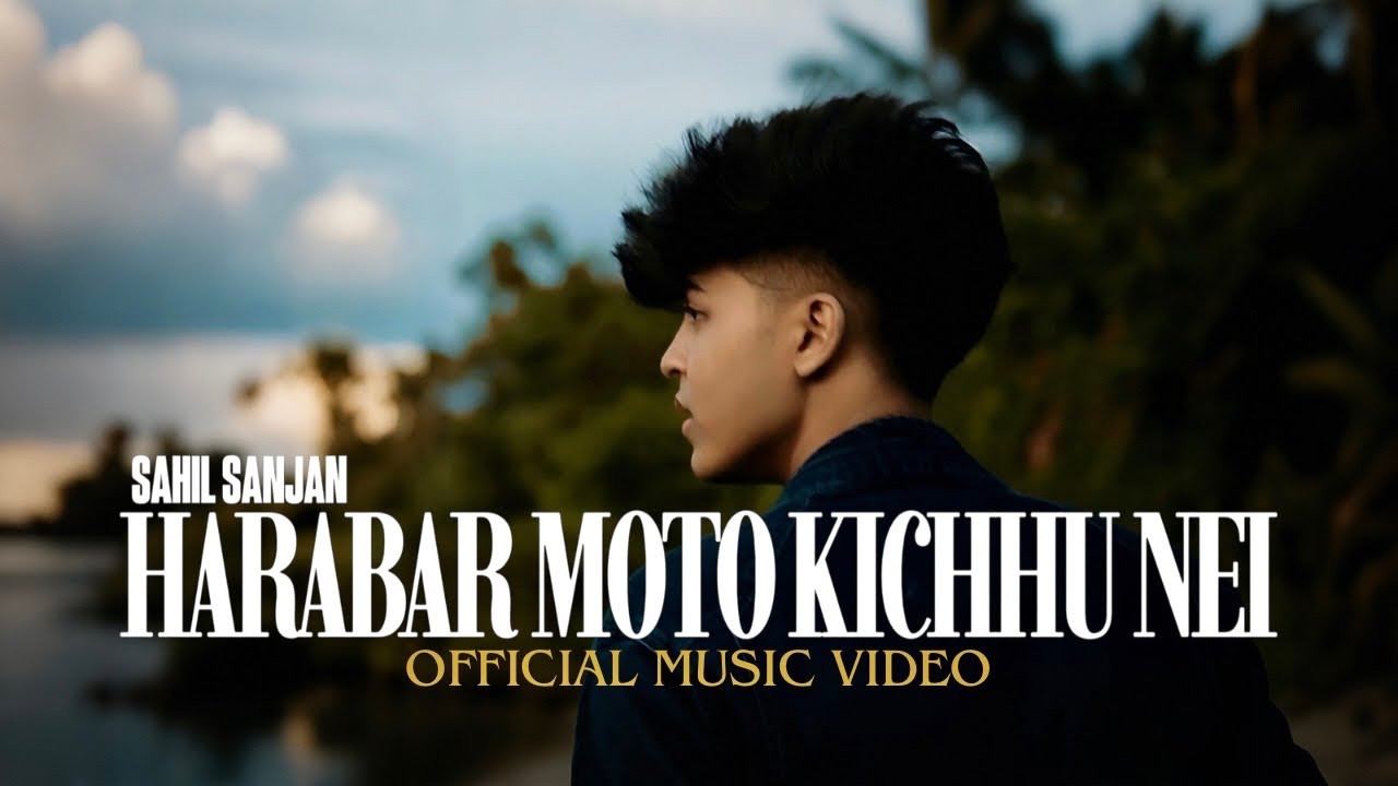 Sahil - Harabar Moto Kichhu Nei (Official Music Video)