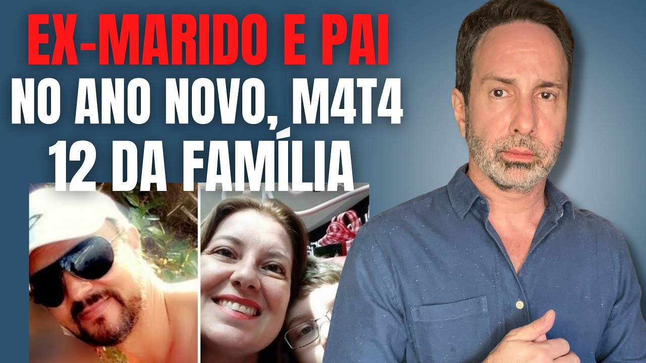NO ANO NOVO, EX-MARIDO (E PAI) MATA EX-MULHER, FILHO E MAIS DEZ DA FAMÍLIA - CRIME DE REVEILLON