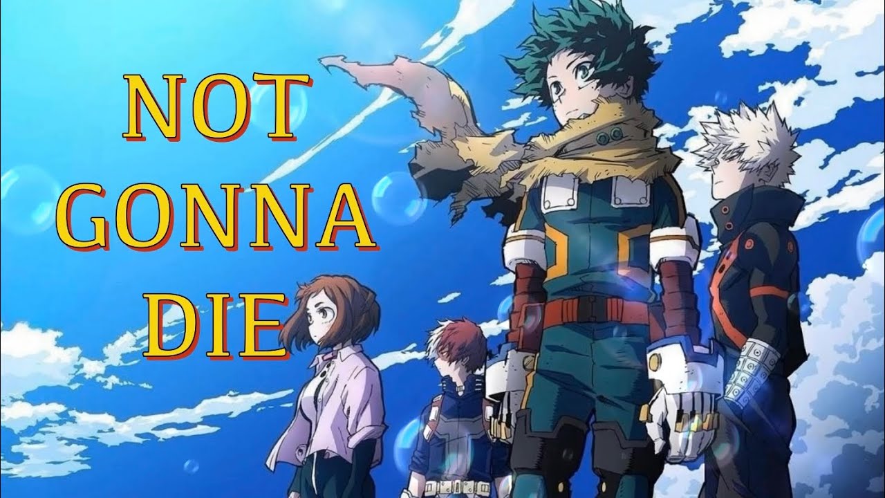 Not Gonna Die | My Hero Academia Season 7 - The Final War Arc - AMV (Part 1)