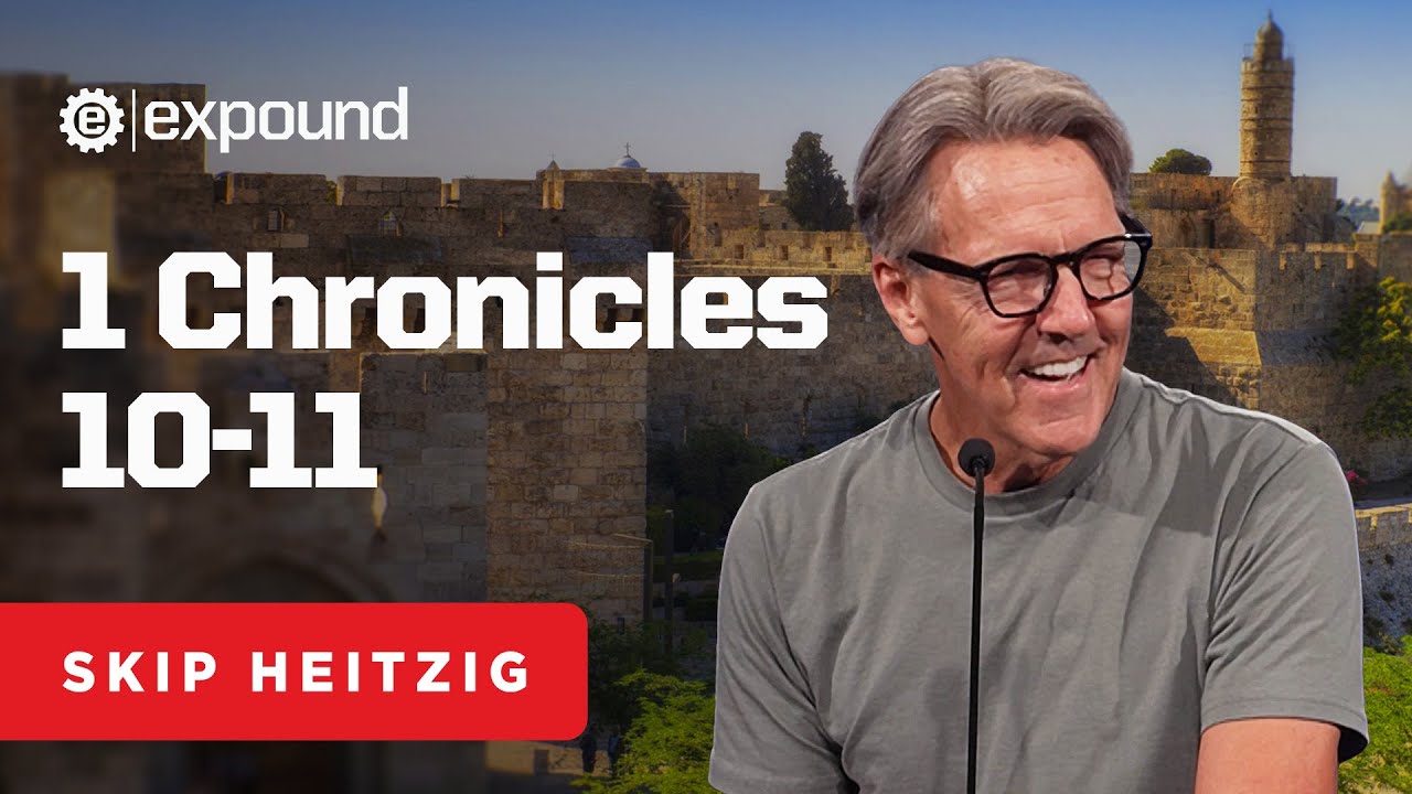 1 Chronicles 10-11 | Skip Heitzig