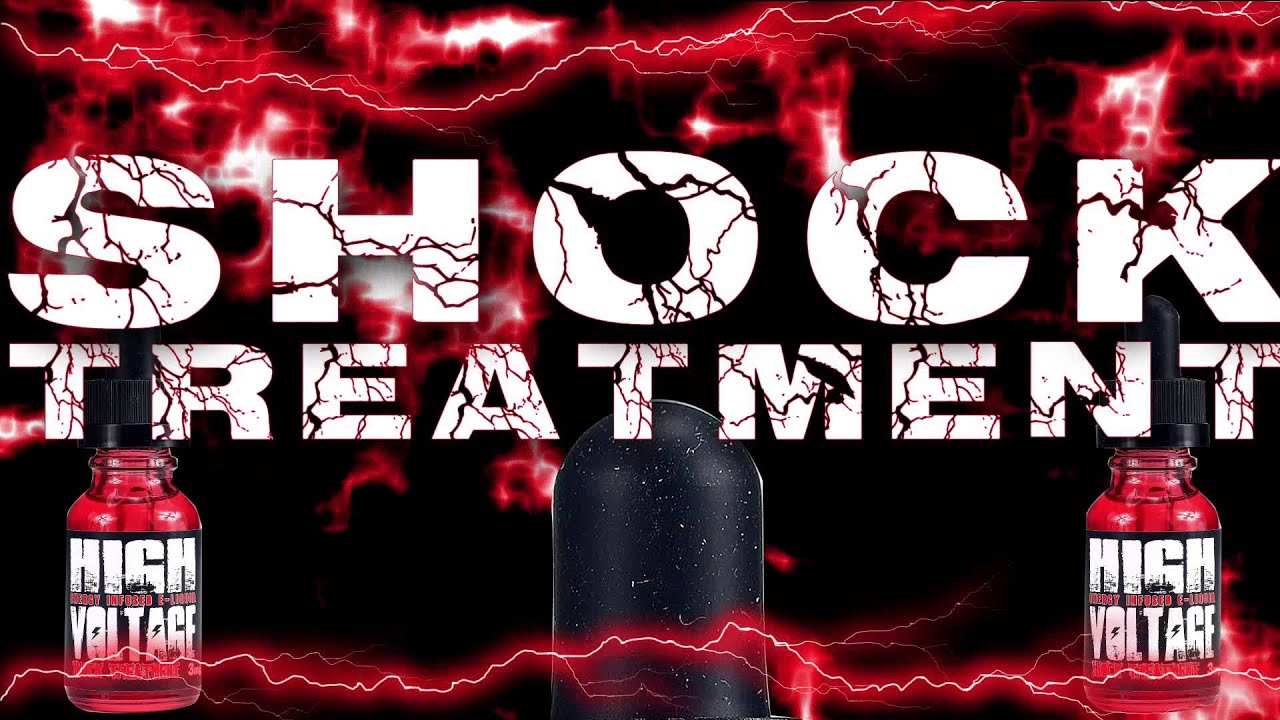 Shock Treatment  | High Voltage Vaporz