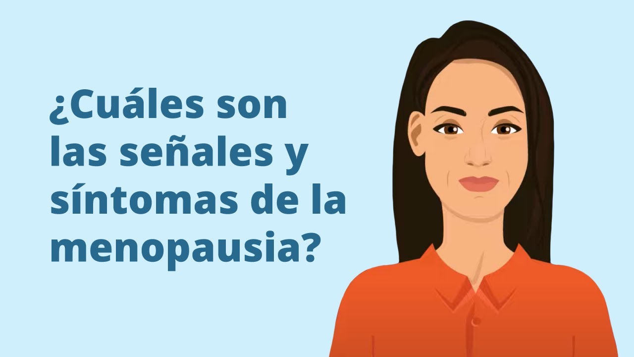 &iquest;Cu&aacute;les son las se&ntilde;ales y s&iacute;ntomas de la menopausia?