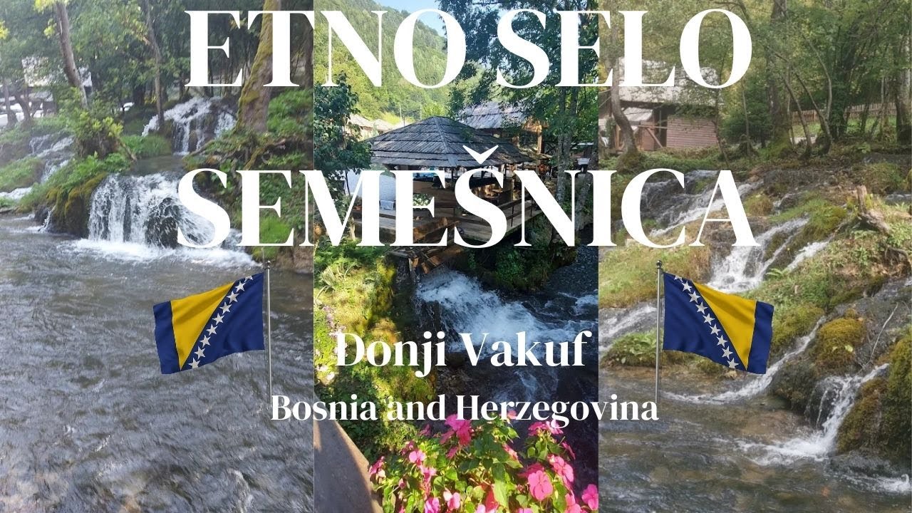 Oaza Mira u Srcu Bosne 🇧🇦 | Posjeta Etno Selu Semešnica – Donji Vakuf