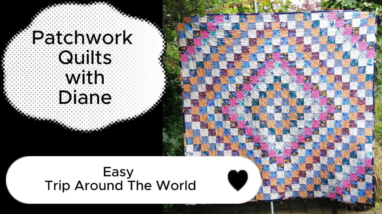 Patchwork Quilts with Diane - Easy Trip Around the World Quilt