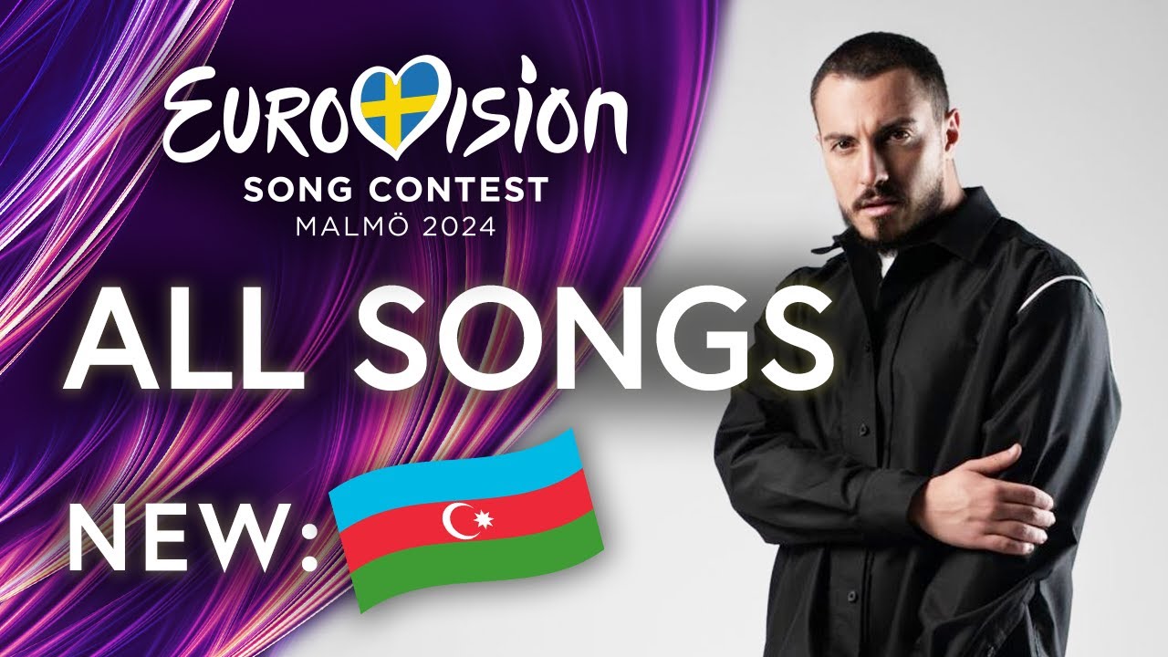 Eurovision 2024 Our Top List: All Songs - New 🇦🇿