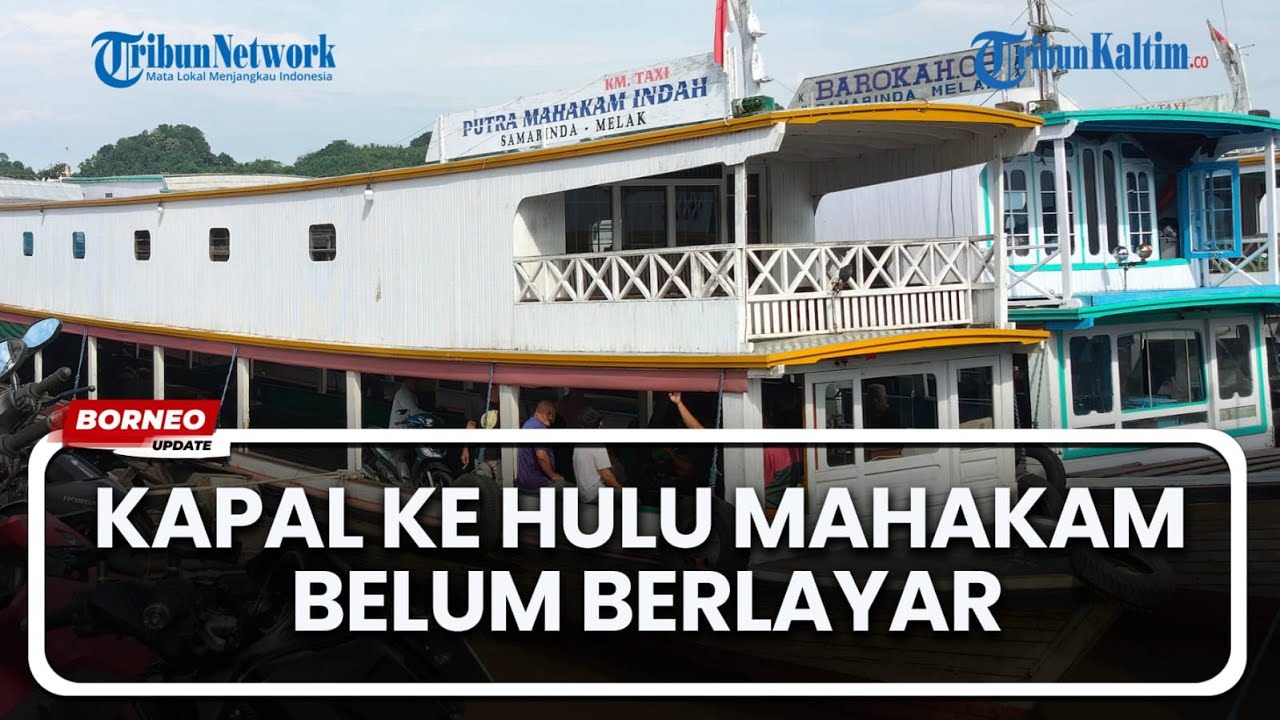 Kapal ke Hulu Mahakam Belum Berlayar
