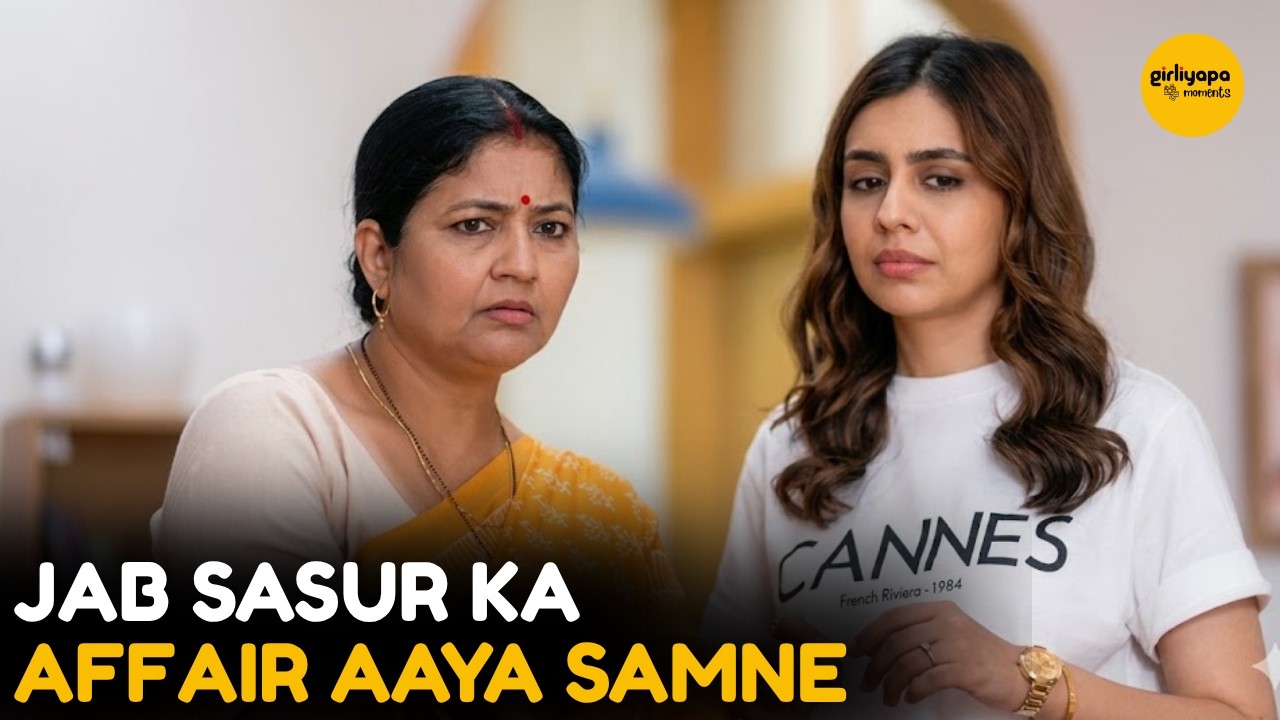 Jab Sasur Ka Affair Aaya Samne  || Very Parivarik || Girliyapa  Moments