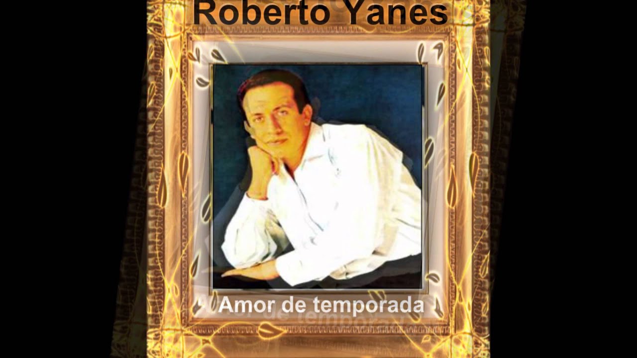 Roberto Yanes 💕 Amor De Temporada