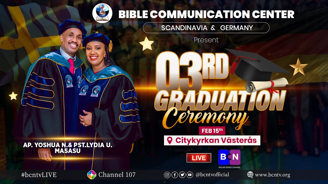 🔴LIVE: 03RD  BCC GRADUATION CEREMONY | FEB 15TH,2025  WITH AP. Yoshua N. &  Sr. Pst. Lydia U. MASASU