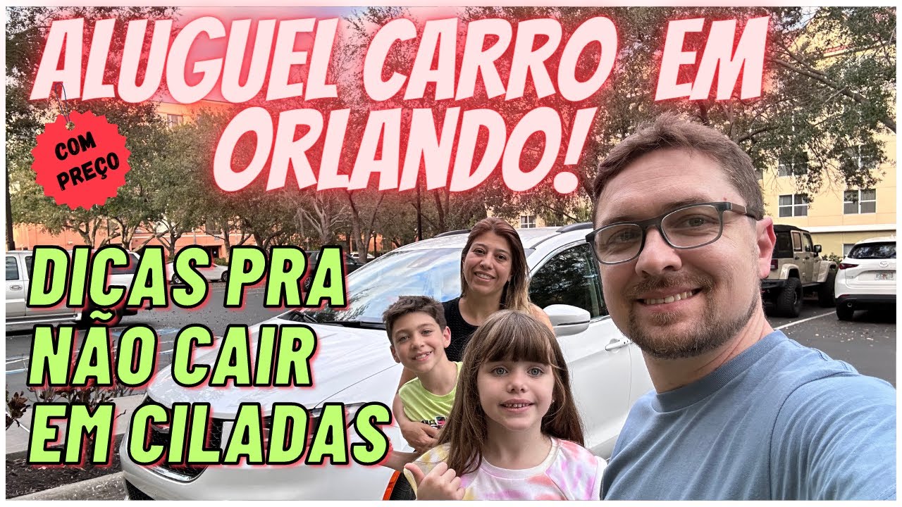ALUGUEL DE CARRO EM ORLANDO - DESCONTO E DICAS PARA NÃO CAIR EM CILADAS