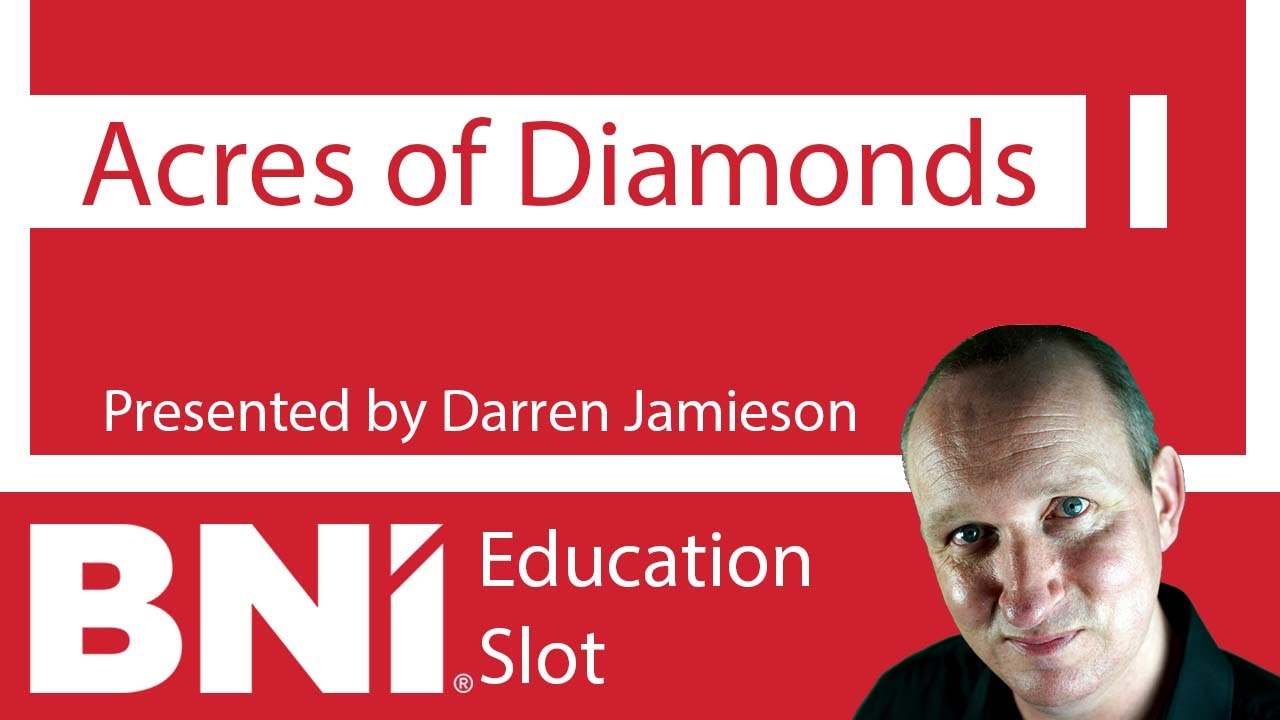BNI Education Slot: Acres of Diamonds