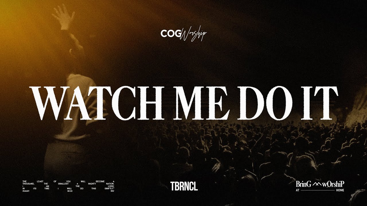 Watch Me Do It | Live at the Sanctuary | COG Worship