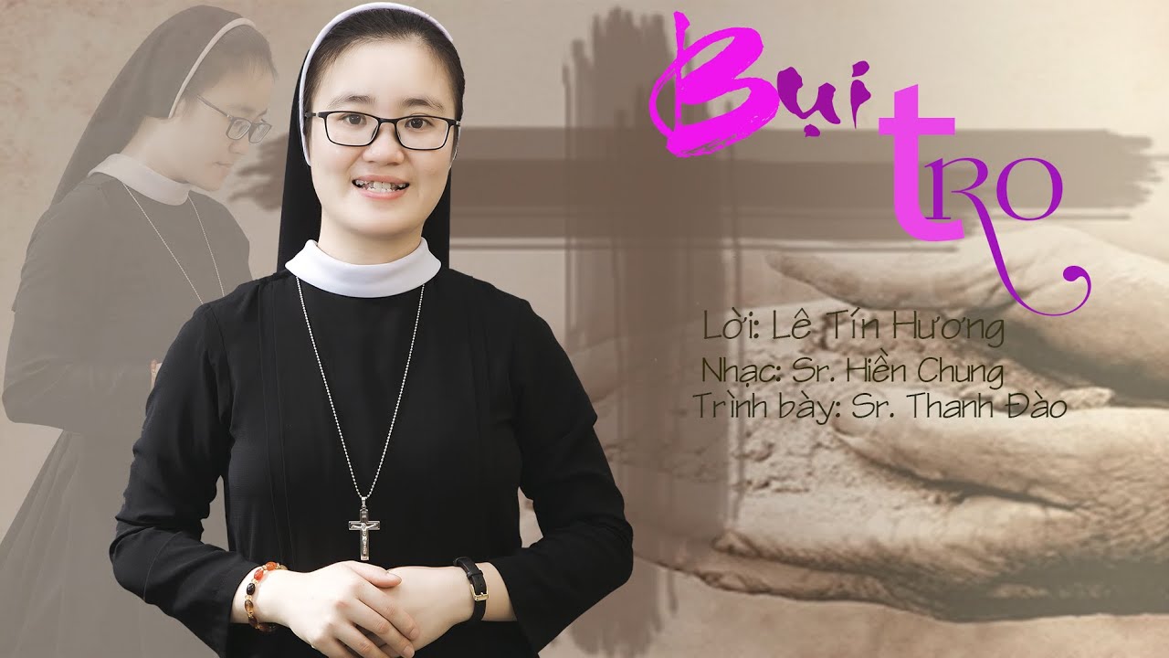 BỤI TRO_ Lời: Lê Tín Hương _ Tb: Sr. Thanh Đào