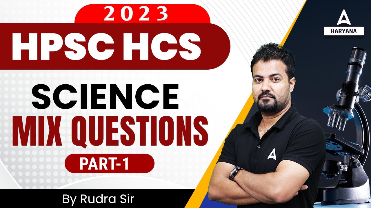 HPSC HCS 2023 | Science Class | Science Mix Questions #1 | Science & Tech by Rudra Sir