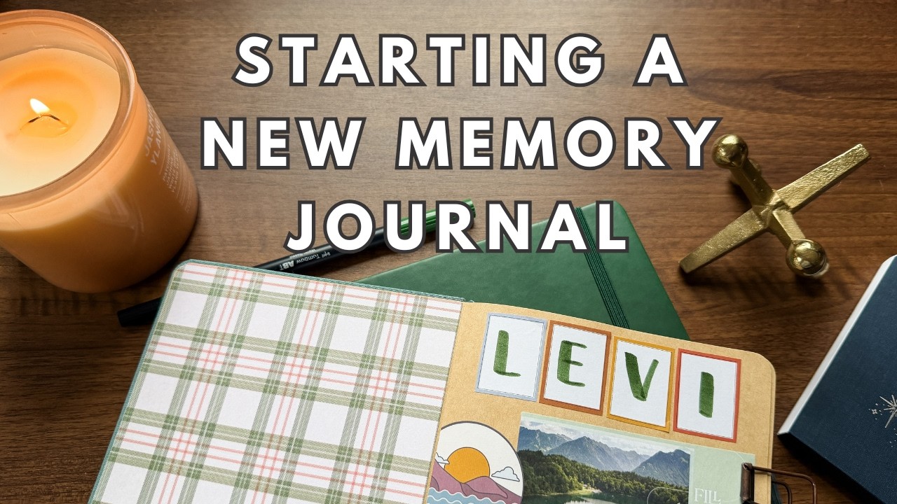 Creating a Name Page in a New Memory Journal for my Grandson, Levi! ❤️