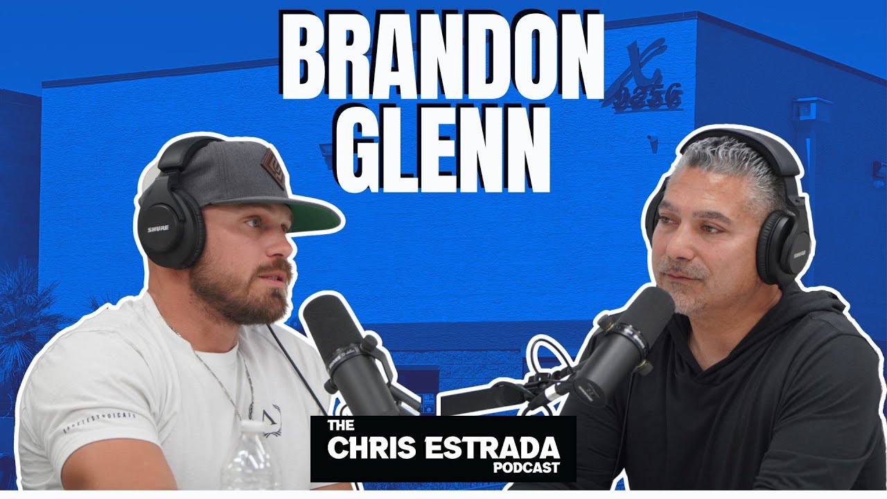 The Chris Estrada Podcast | Episode 1 | Brandon Glenn