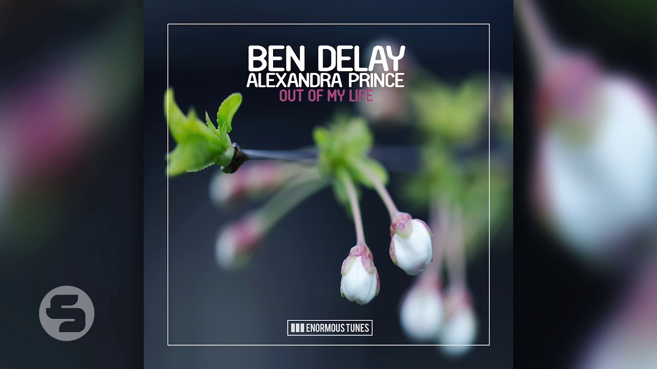 Ben Delay feat  Alexandra Prince - Out of My Life (Extended Mix)