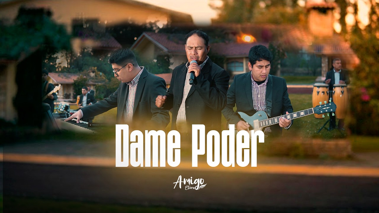 Dame Poder - Grupo Amigo Eterno - Video Oficial