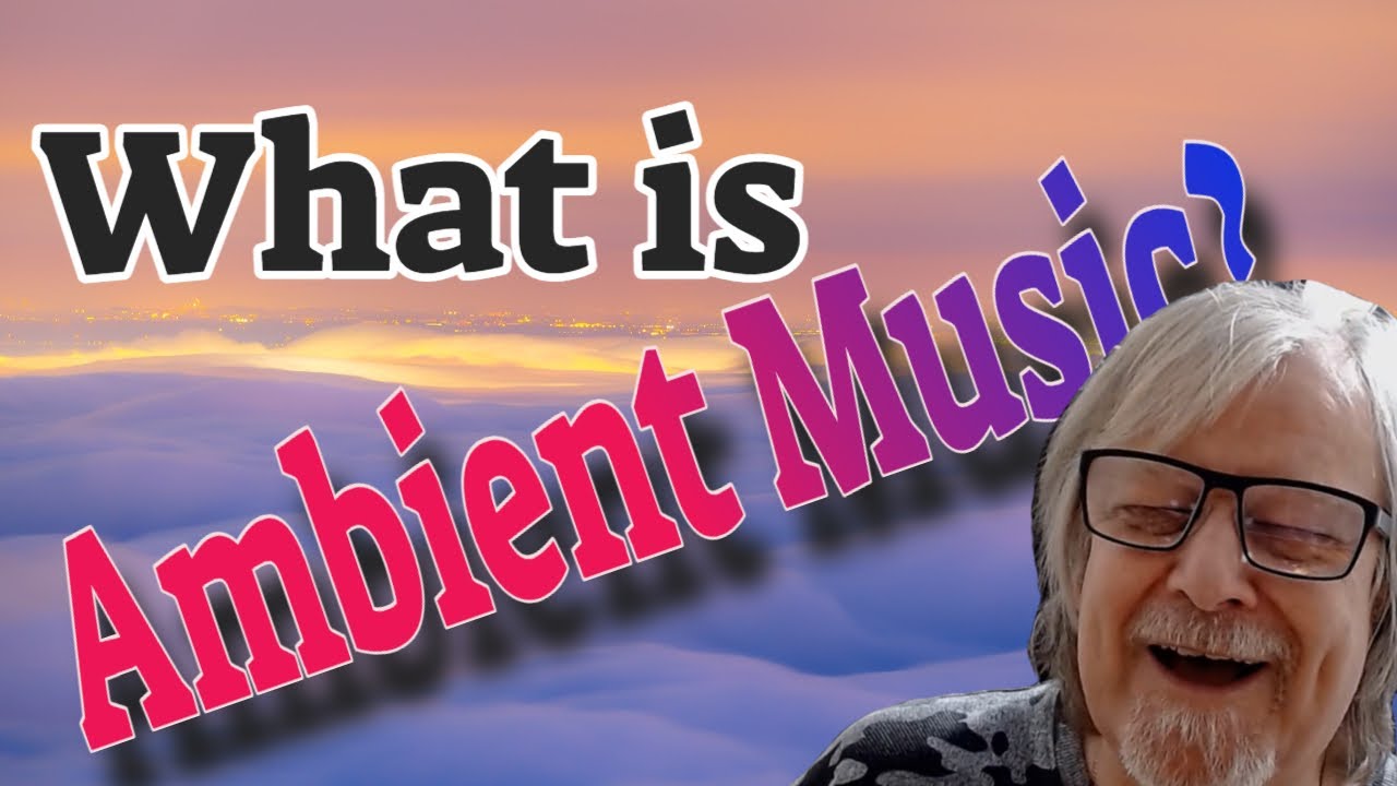 What Is Ambient Music? - How Many Sub-Genres Are There? - Where Does My 