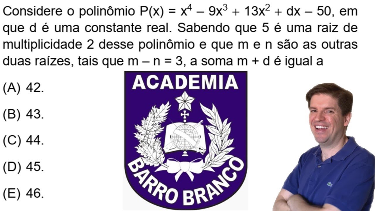 Considere o polinômio P(x) = x4 – 9x3 + 13x2 + dx – 50, em que d é uma constante real. Sabendo que 5