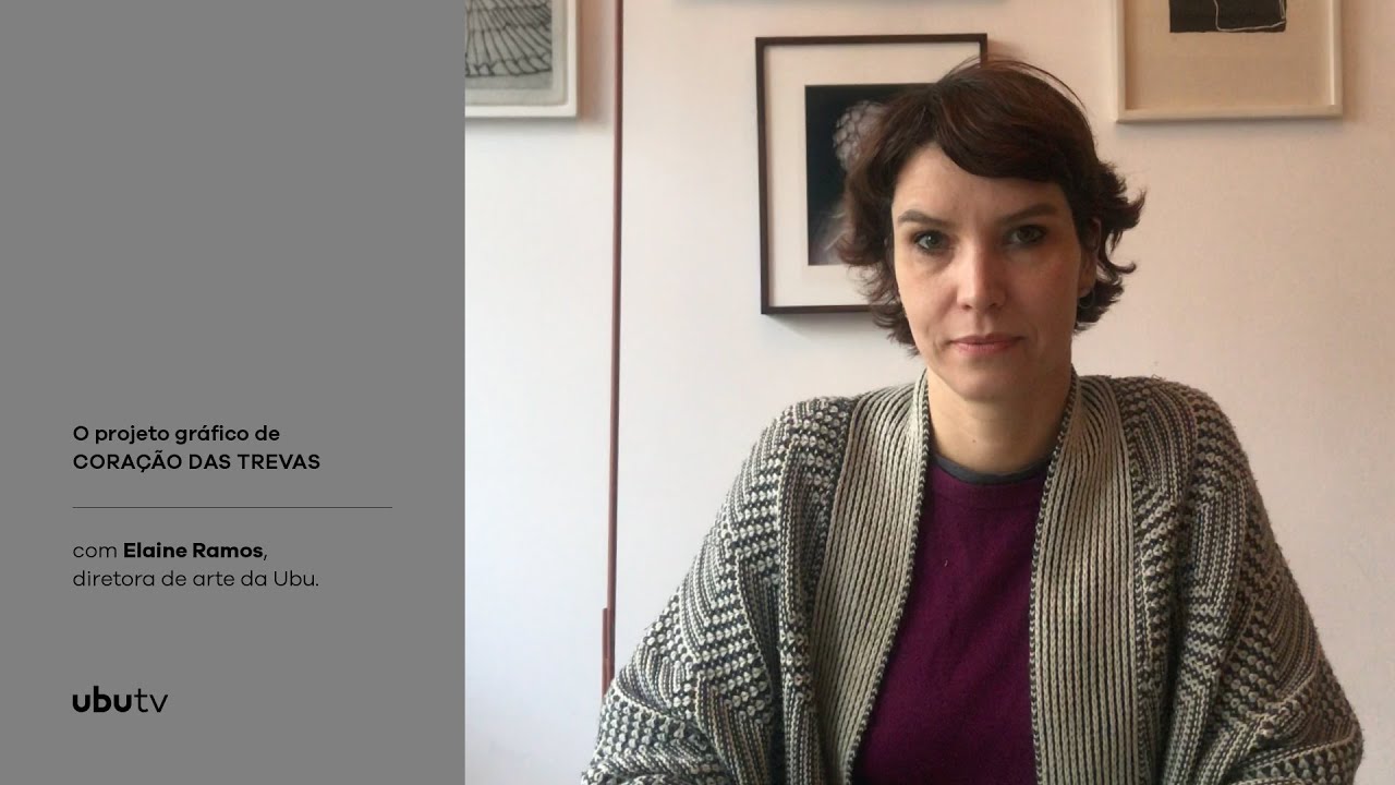 [UBUTV] Sobre o projeto gráfico de Coração das trevas, com Elaine Ramos