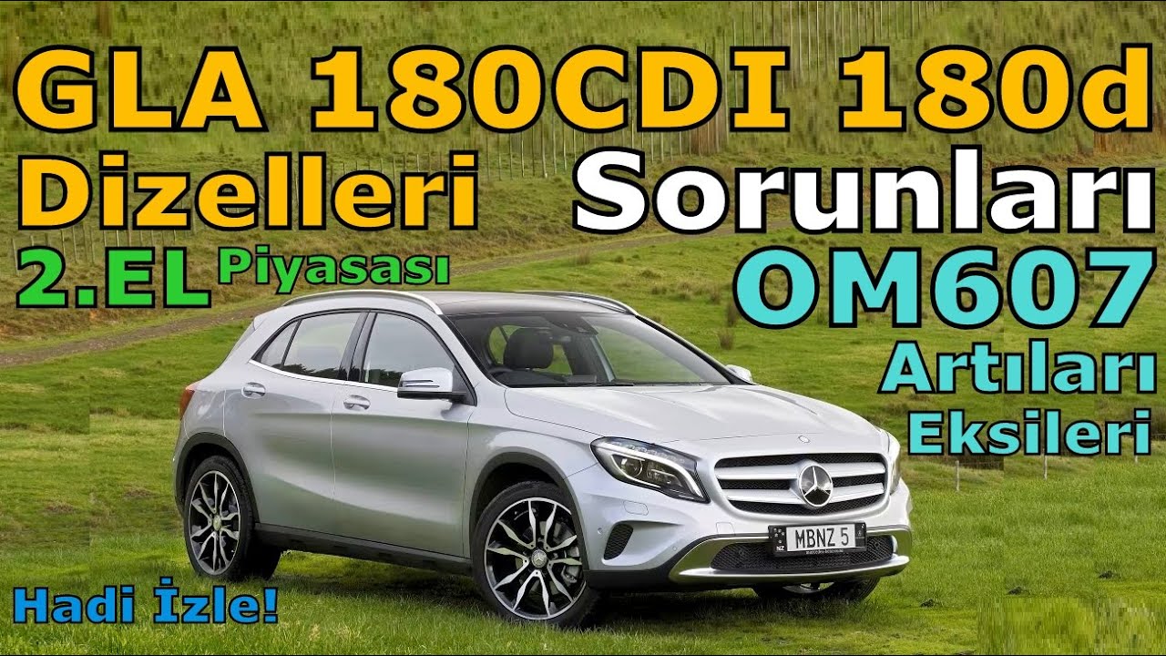 GLA 180CDI 180d MERCEDES ÖZELLİKLERİ | SORUNLARI | X156