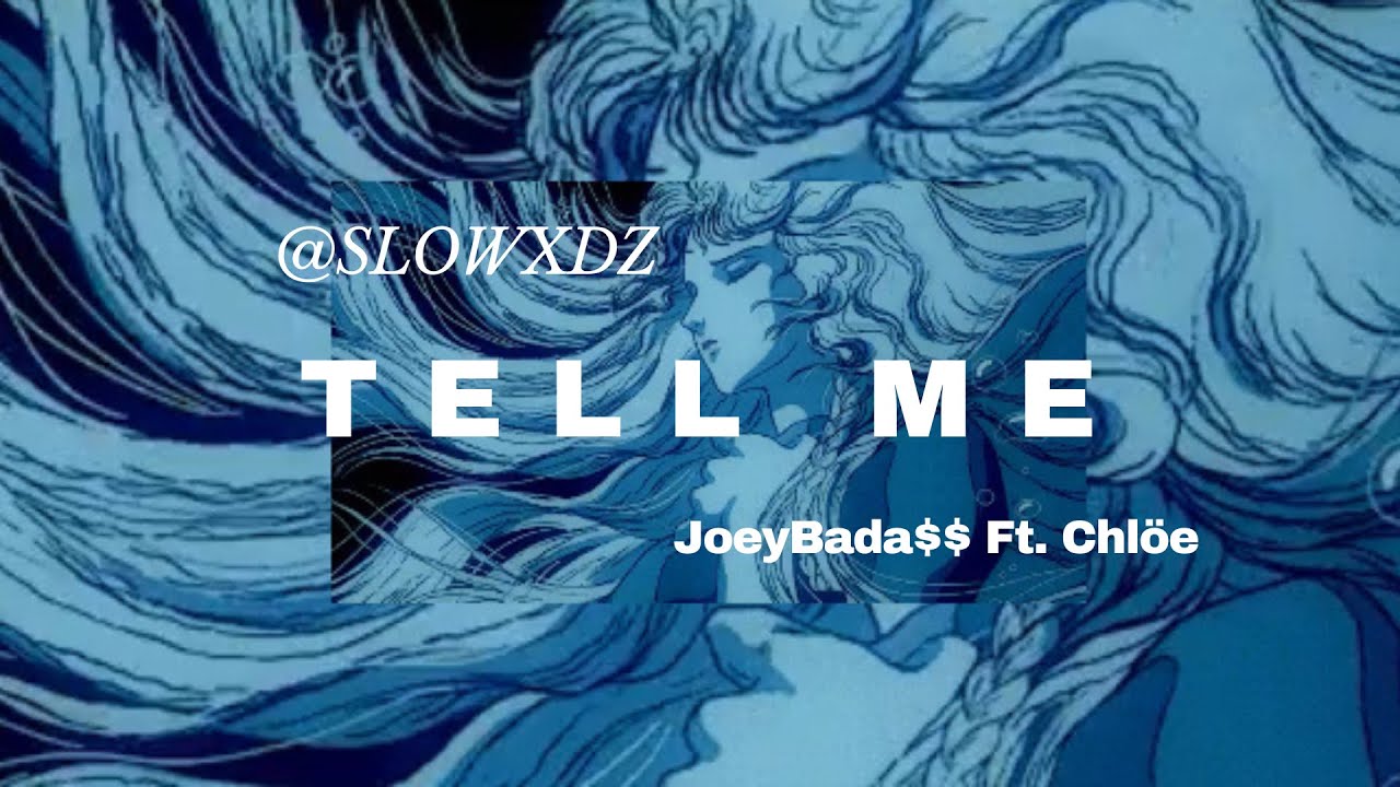 Tell me - JoeyBada$$ Ft. Chlöe {Slowed & Reverbed} ★