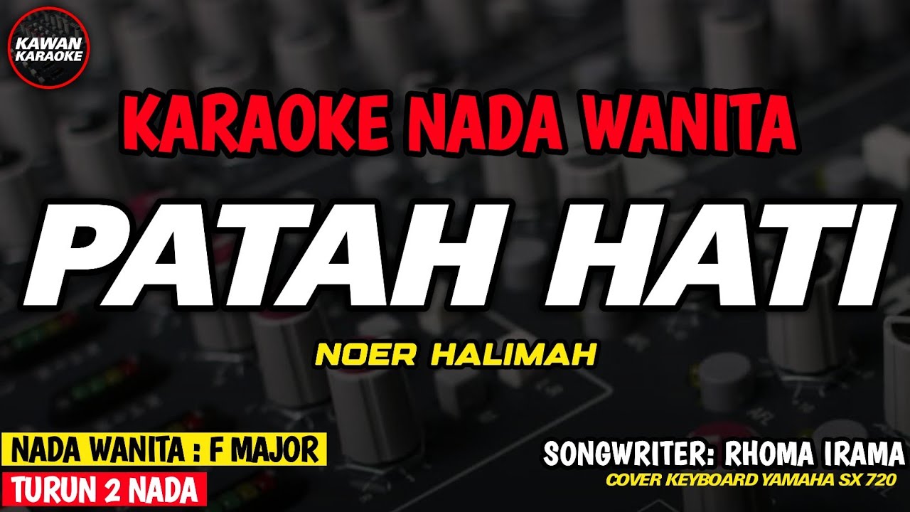 PATAH HATI - Karaoke New Version ( NOER HALIMAH )