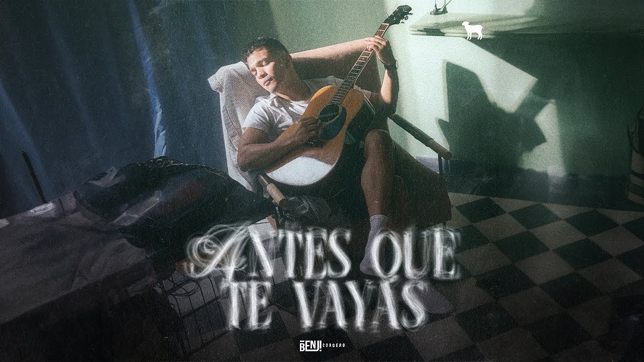 BENJI CORDERO - Antes Que Te Vayas | Video Oficial