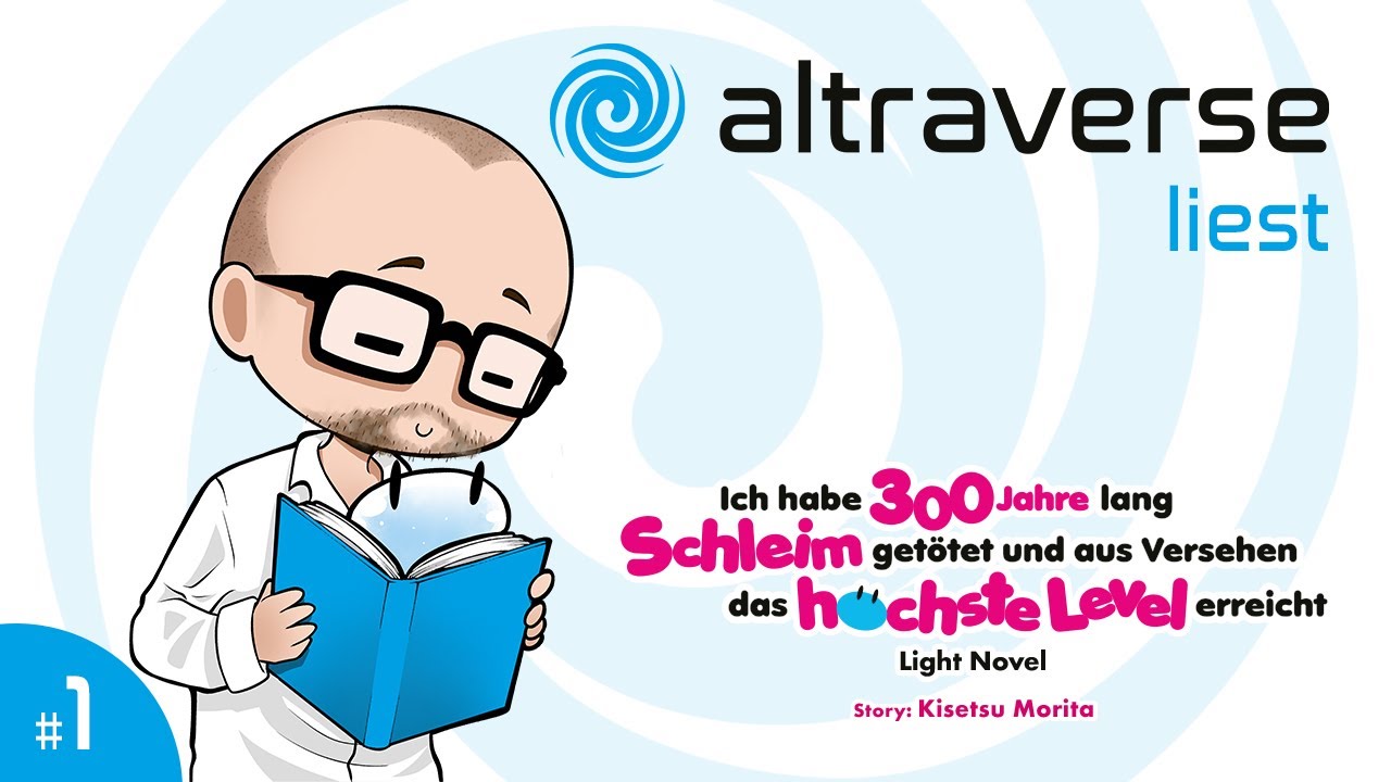 altraverse liest: &raquo;Ich habe 300 Jahre lang Schleim get&ouml;tet ...&laquo; Light Novel, Band 01 [#1]