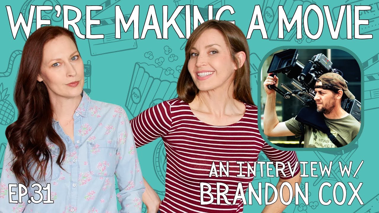 We're Making a Movie: Episode 31 - An Interview with Brandon Cox