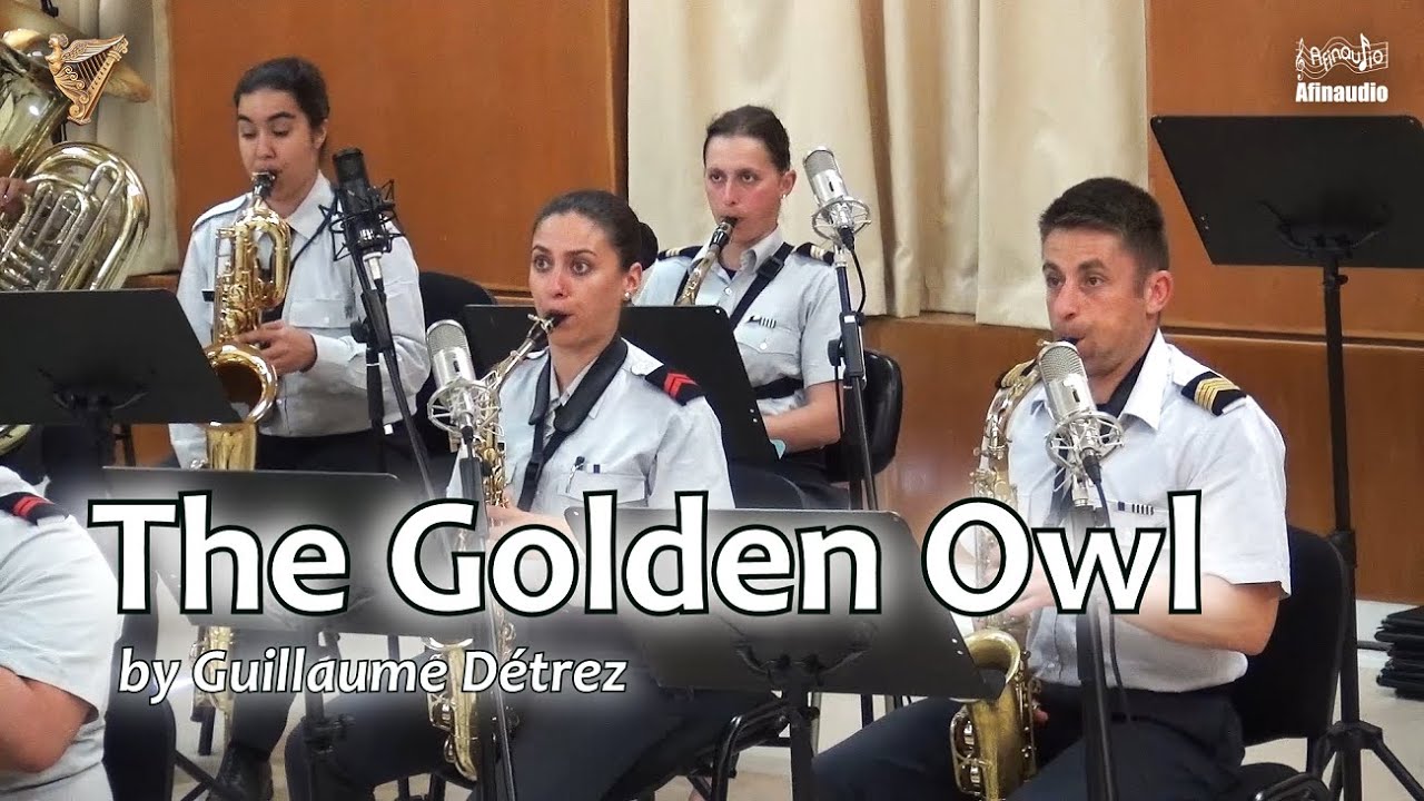 The Golden Owl -  Guillaume D&eacute;trez - Portuguese Army Symphonic Band