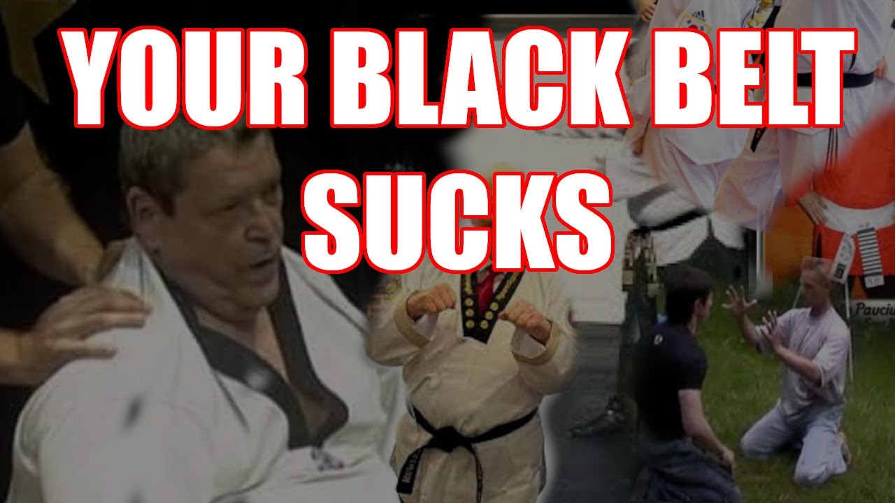 Your Black Belt Sucks (probably)