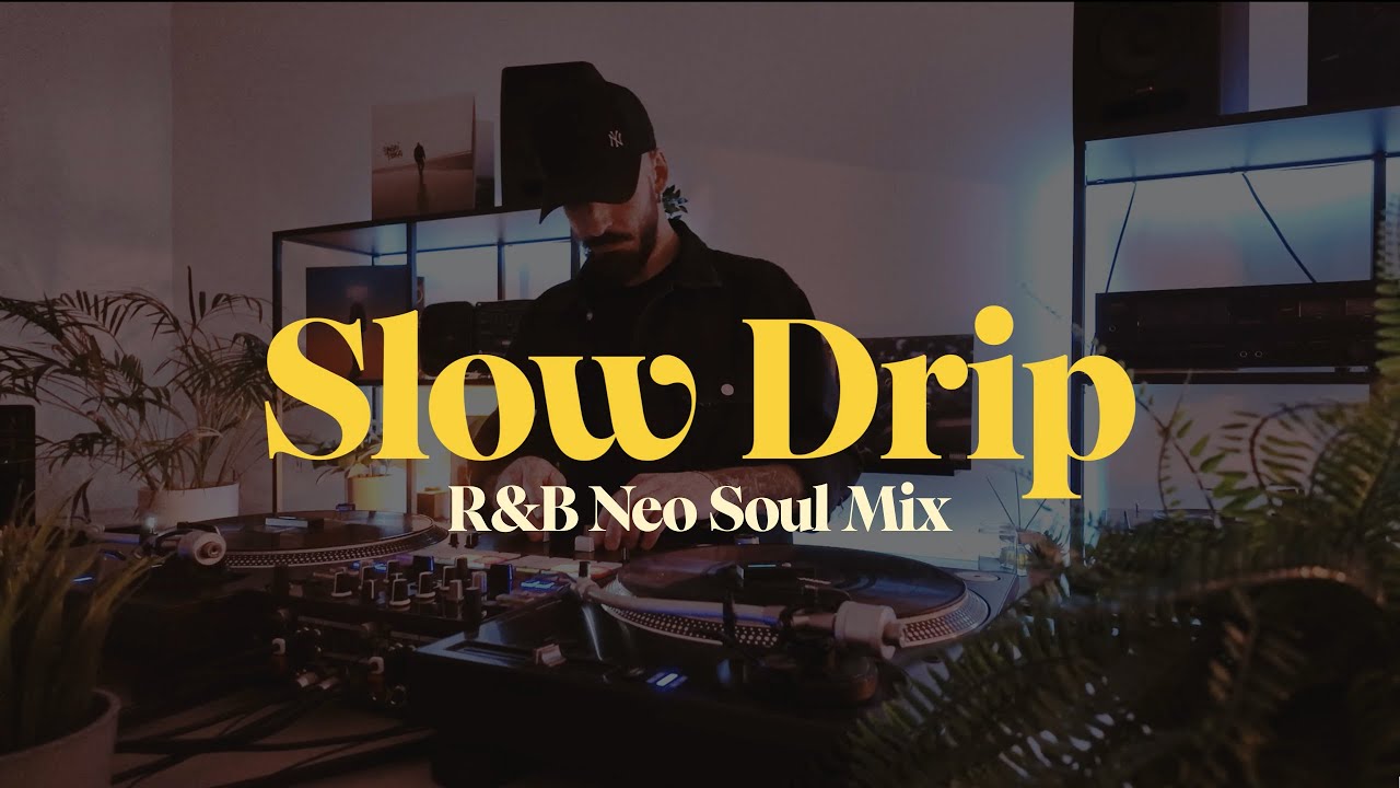 Slow Drip | Soulful R&B and Neo Soul Rhythms