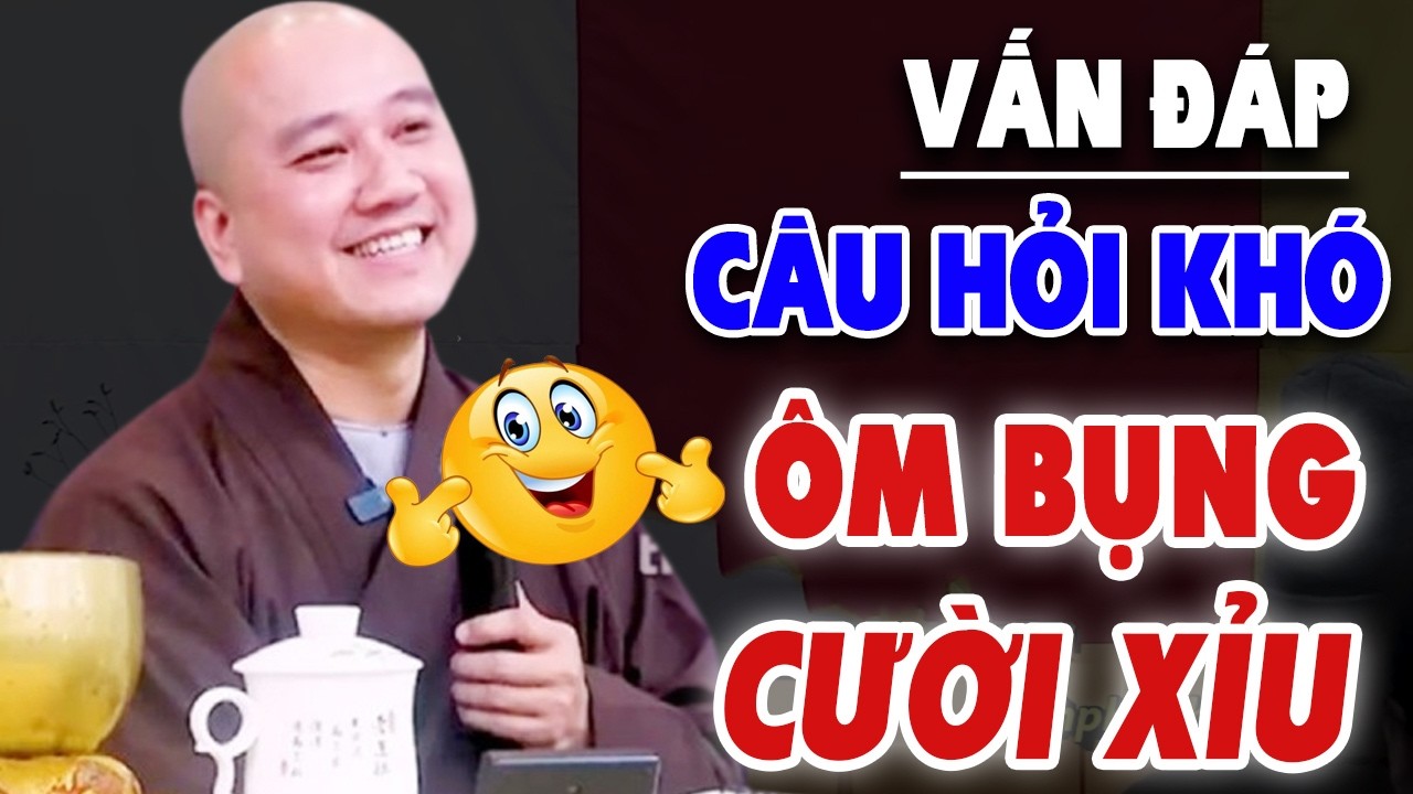 Vấn Đáp Câu Hỏi Hay Phật Tử Nghe Thầy Giảng ''CƯỜI SẢNG KHOÁI'' Vui -  Thầy Thích Pháp Hòa