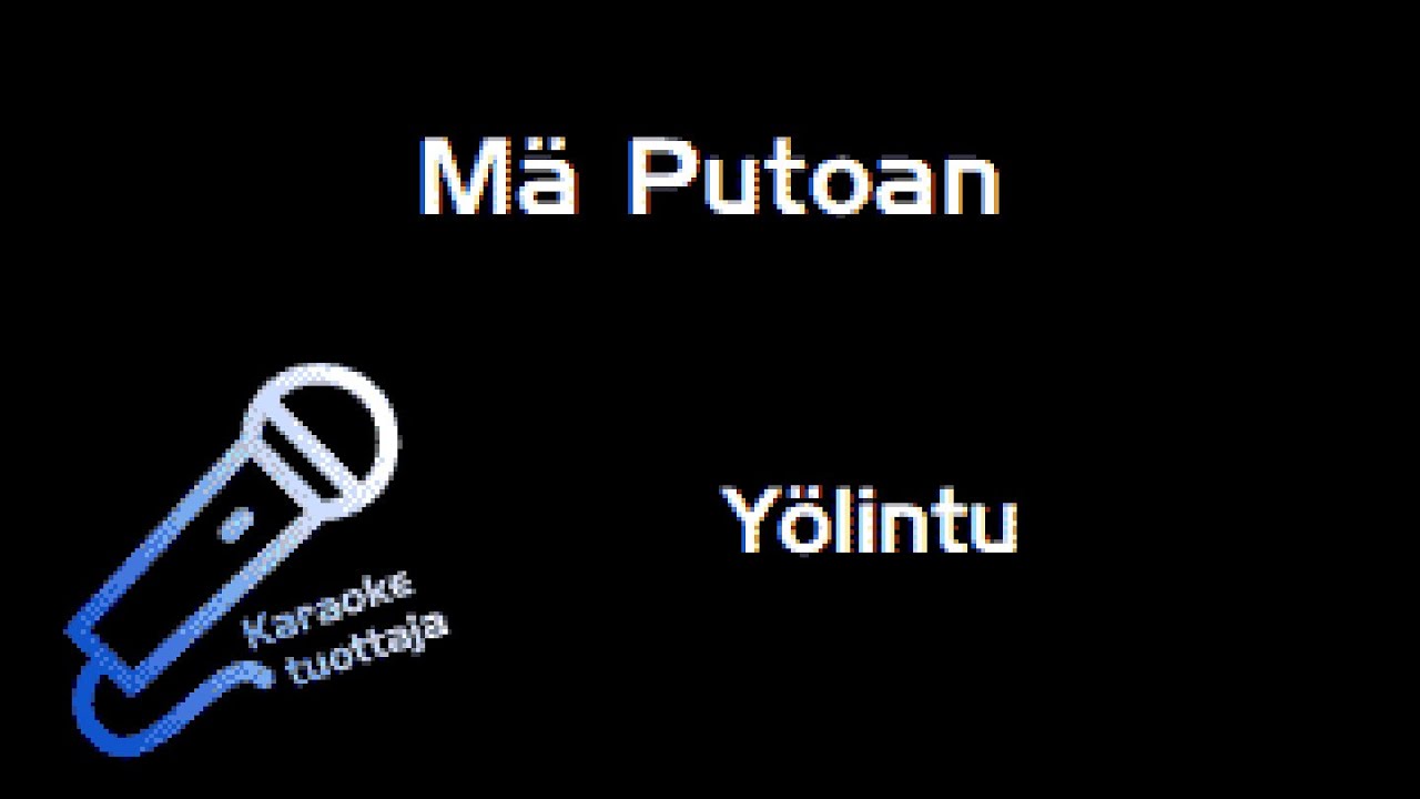 Yölintu - Mä Putoan (Karaoke)