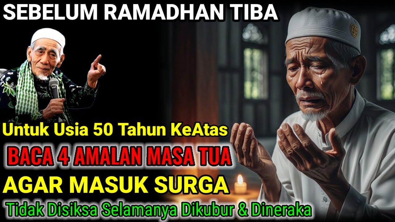 SEBELUM ROMADHON❗UNTUK USIA TUA BACA 4 AMALAN PENDEK INI, SURGA MENANTI DOSA TERHAPUS DIAMPUNI ALLAH
