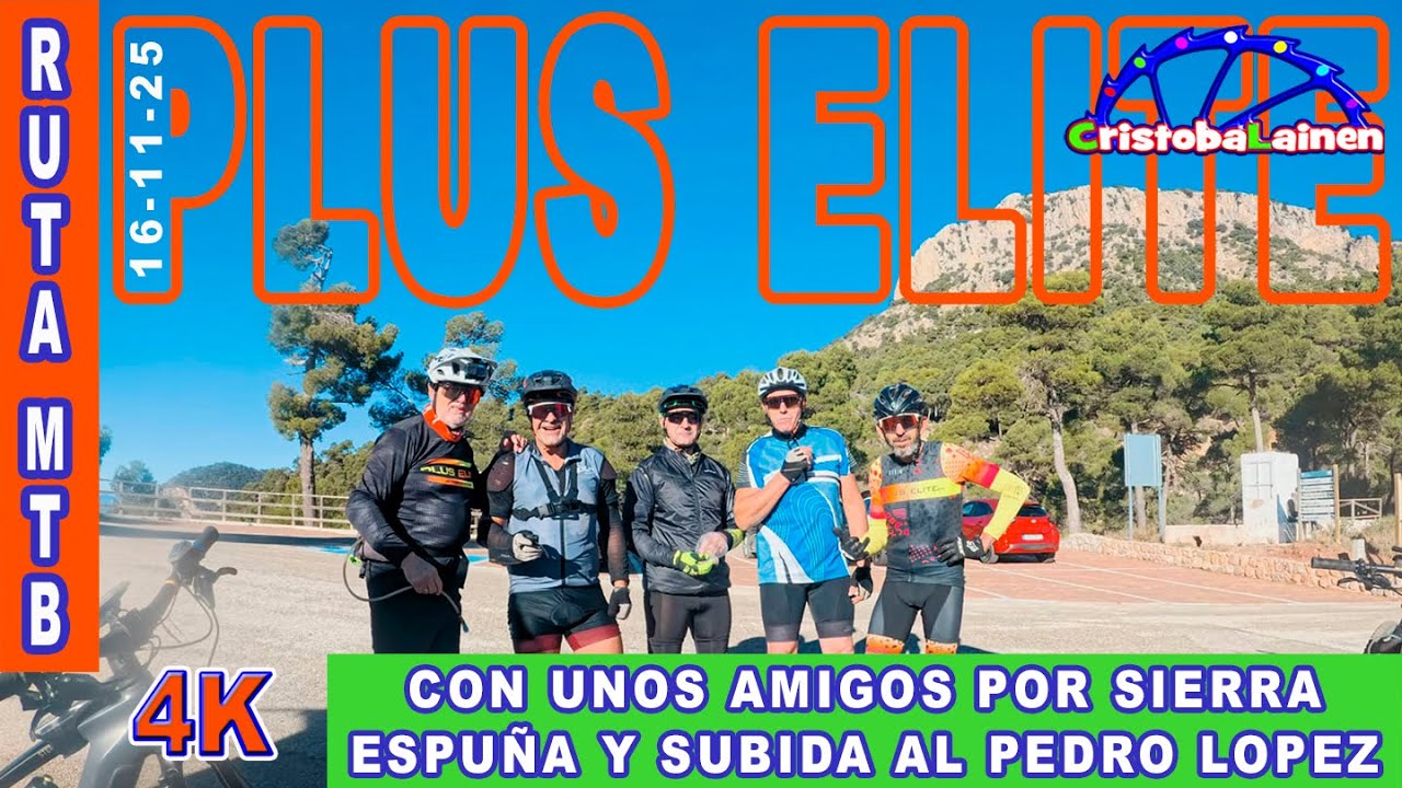 RUTA MTB CON UNOS AMIGOS POR SIERRA ESPUÑA Y SUBIDA AL PEDRO LOPEZ