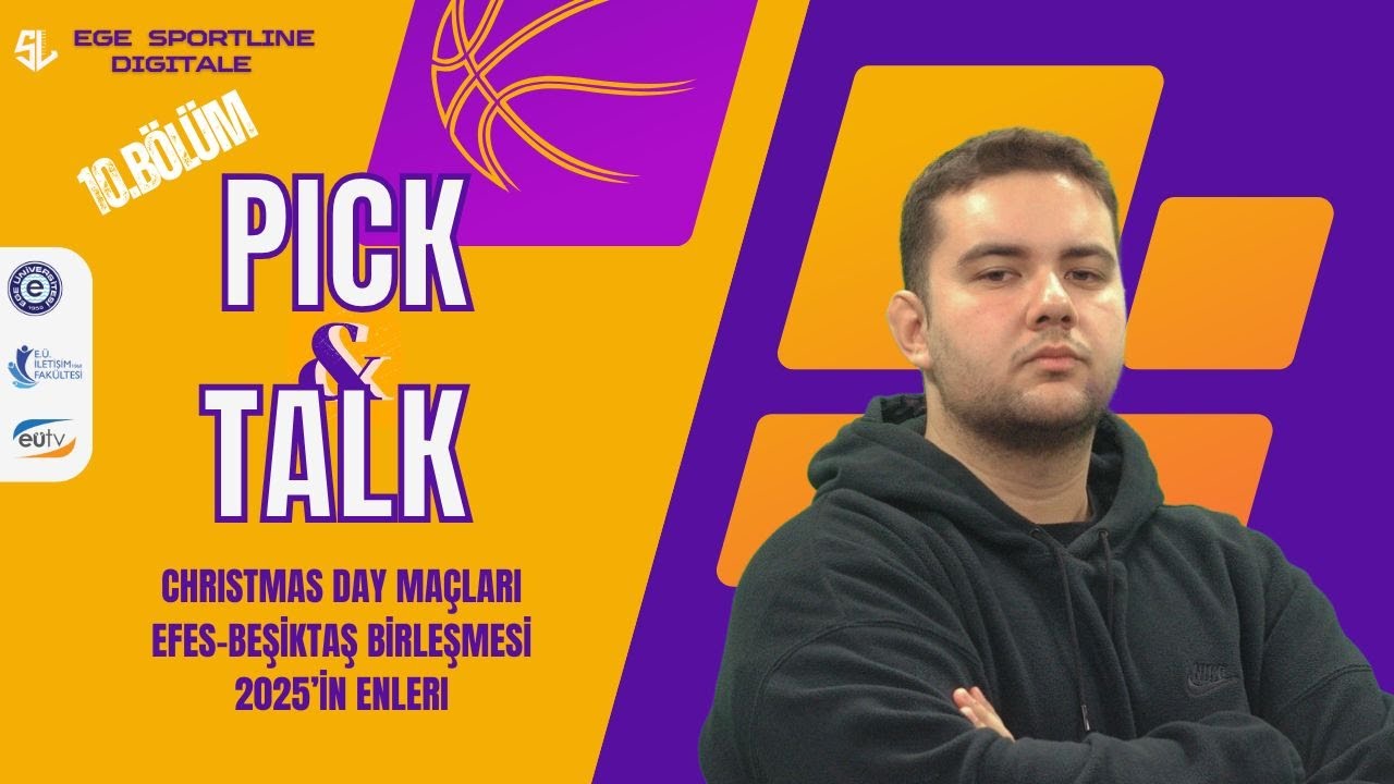 Christmas Day Maçları, Efes-Beşiktaş Birleşmesi, 2025’in enleri | Pick&Talk 10. Bölüm