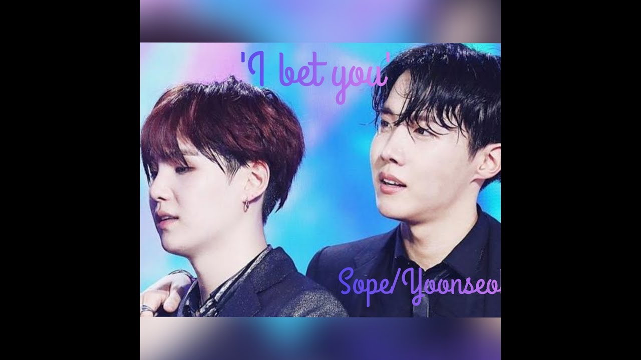 'I bet you' episode 1  Sope/yoonseok ff *WEAR HEADPHONES*