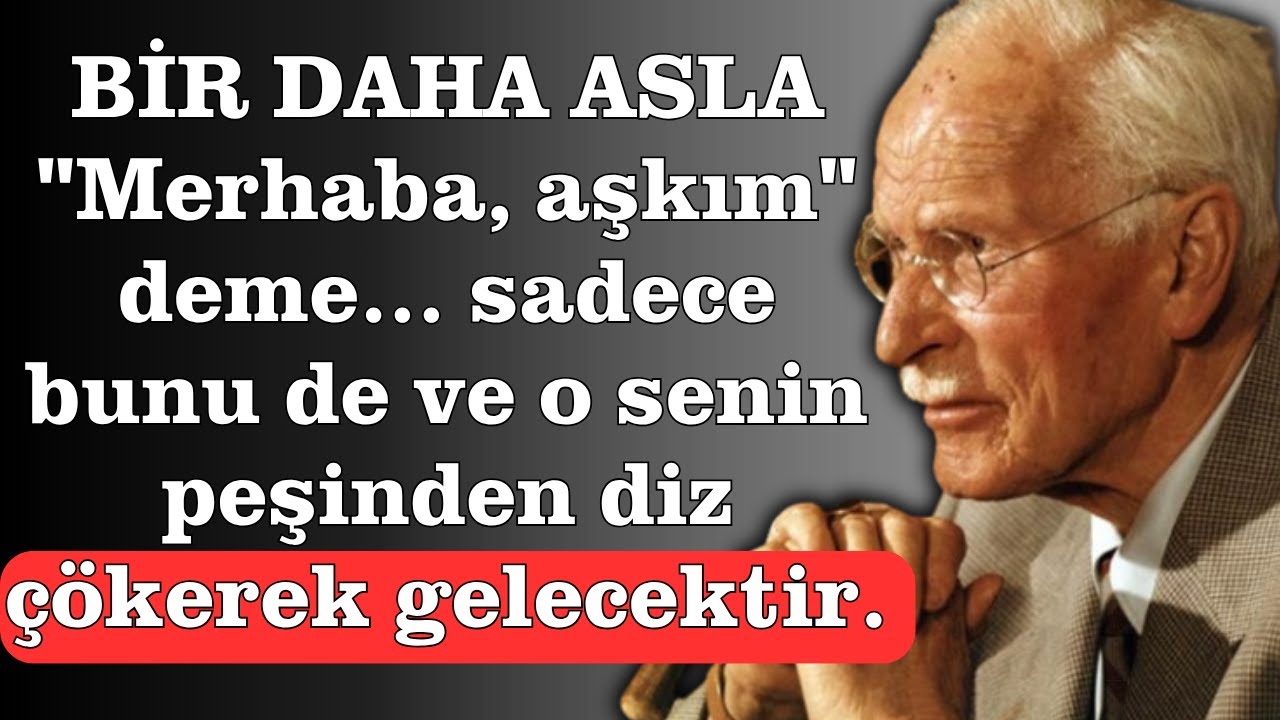 Bir kadının söylediği 7 cümle var ki, erkeklerin %99'u buna karşı koyamaz | Carl Jung