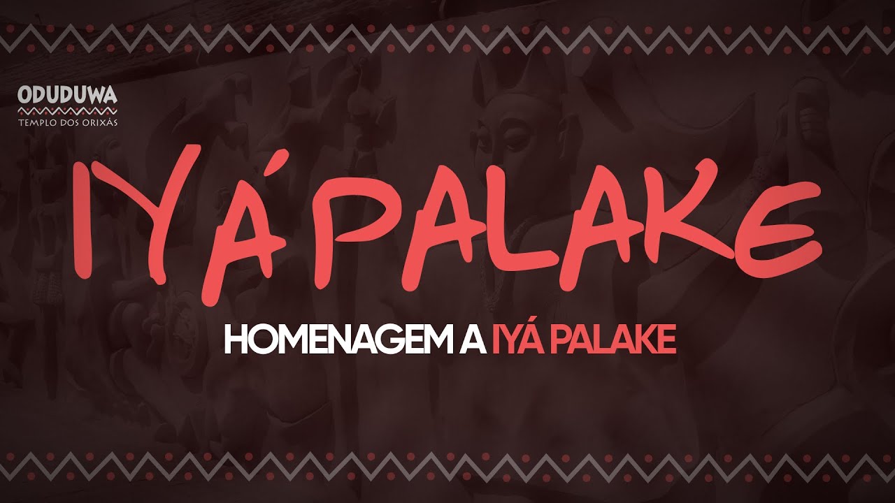 Homenagem a Iyá Palake
