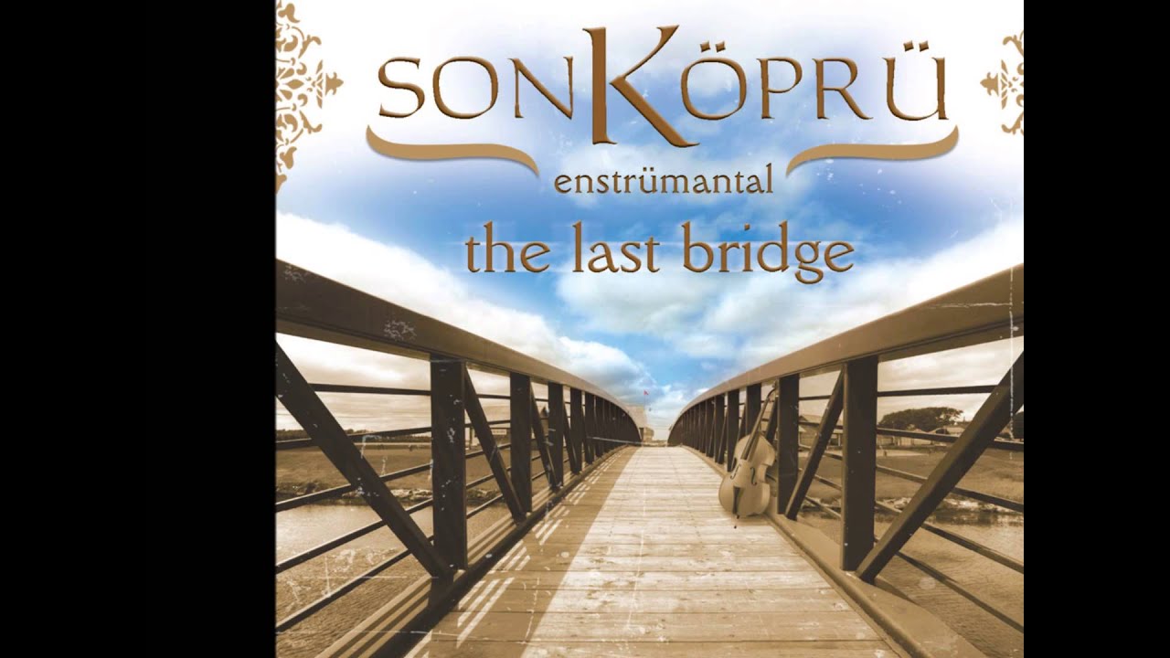 Son Köprü - Ordunun Dereleri (Enstrümantal) [ © Official Audio ]