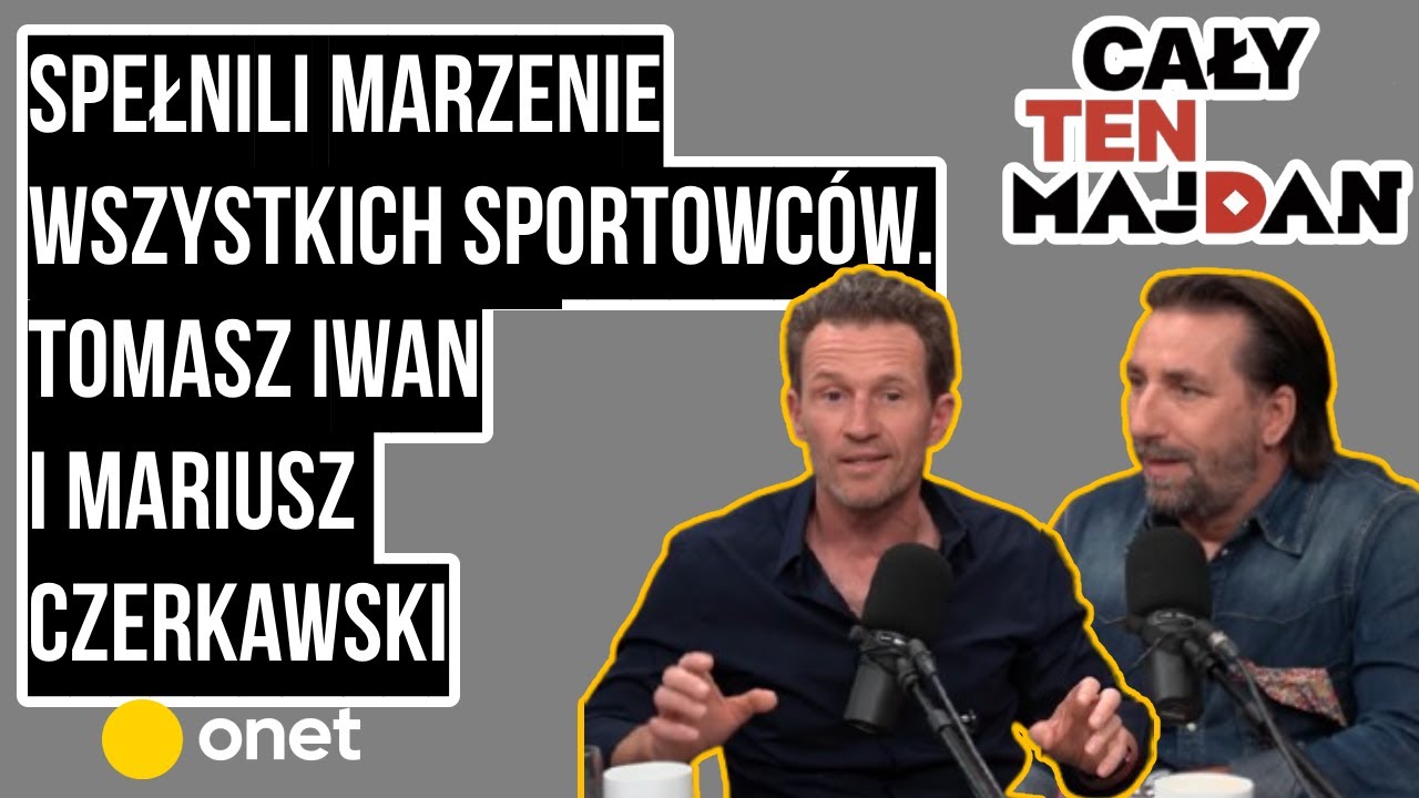 Spełnili marzenie, które mają wszyscy sportowcy. Obywatele świata - Tomasz Iwan i Mariusz Czerkawski