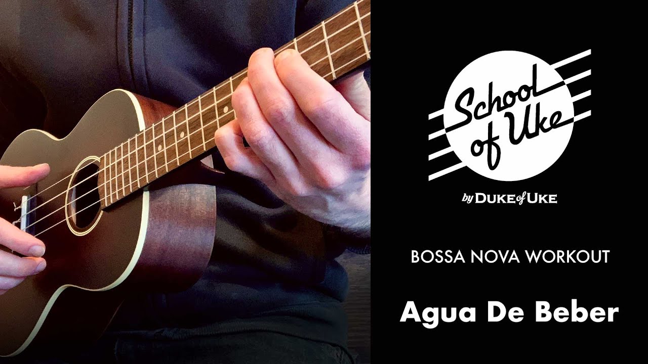 School of Uke - Ukulele Workouts - 'Agua De Beber' Bossa Nova.