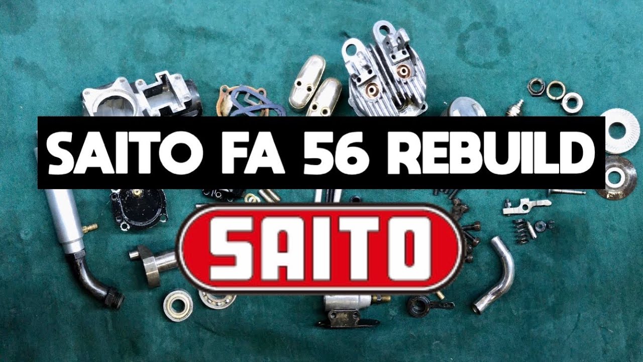 Saito FA 56 Part 1/2 Restoration And Rebuild