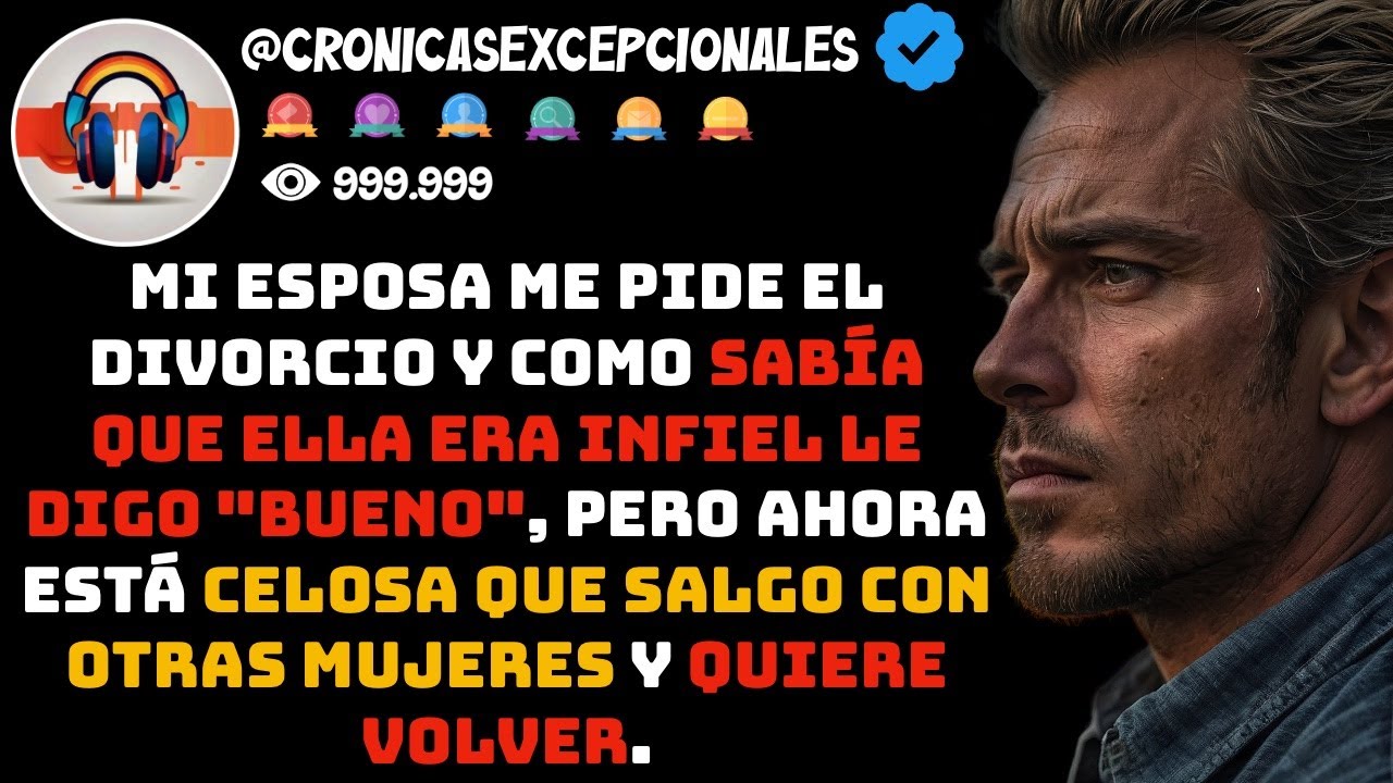 Mi ESPOSA me Pide el Divorcio y como Sabía que Ella Era Infiel le Digo 